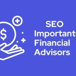 The Ultimate Guide to SEO for Financial Advisors