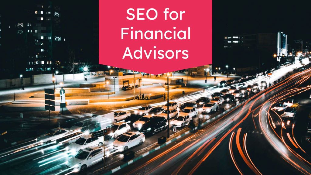 Why Is SEO Important for Financial Advisors?