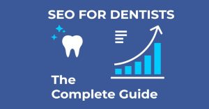SEO for Dentists: The Complete Guide