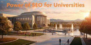 Higher Ed, Higher Rankings: Unleashing the Power of SEO for Universities